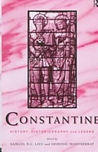 Constantine : History, Historiography and Legend (Hardcover)