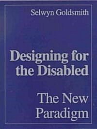 Designing for the Disabled: The New Paradigm (Hardcover)