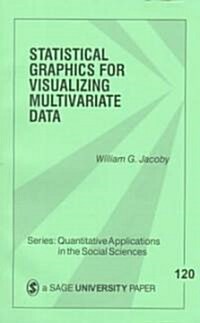 Statistical Graphics for Visualizing Multivariate Data, Volume 120 (Paperback)