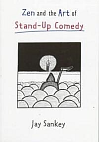 Zen and the Art of Stand-Up Comedy (Paperback)