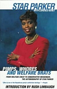 Pimps, Whores and Welfare Brats: From Welfare Cheat to Conservative Messenger (Paperback)