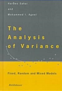 The Analysis of Variance: Fixed, Random and Mixed Models (Hardcover, 2000)