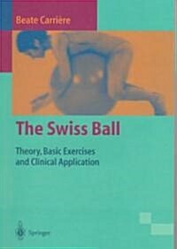 The Swiss Ball: Theory, Basic Exercises and Clinical Application (Paperback, 1998)
