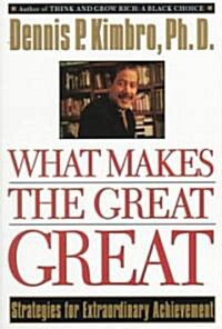 What Makes the Great Great: Strategies for Extraordinary Achievement (Paperback)