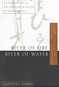 [중고] River of Fire, River of Water: An Introduction to the Pure Land Tradition of Shin Buddhism (Paperback)