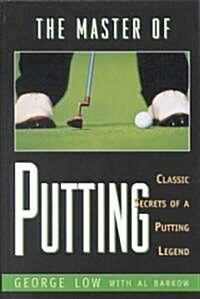 [중고] The Master of Putting: Classic Secrets of a Putting Legend (Paperback, 2)