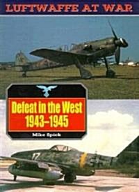 Defeat in the West 1943-1945 (Paperback)
