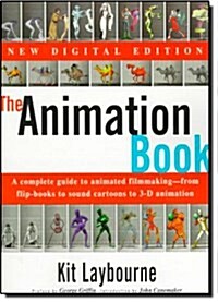 The Animation Book: A Complete Guide to Animated Filmmaking--From Flip-Books to Sound Cartoons to 3- D Animation (Paperback)