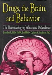 Drugs, the Brain, and Behavior (Hardcover)