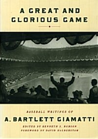 A Great and Glorious Game: Baseball Writings of A. Bartlett Giamatti (Paperback)
