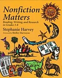 Nonfiction Matters: Reading, Writing, and Research in Grades 3-8 (Paperback)