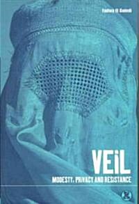 Veil: Modesty, Privacy and Resistance (Paperback)