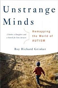 Unstrange Minds: Remapping the World of Autism (Paperback)