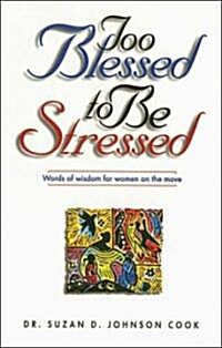 Too Blessed to Be Stressed (Paperback)