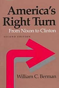 Americas Right Turn: From Nixon to Clinton (Paperback, 2)