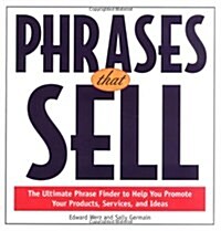 Phrases That Sell: The Ultimate Phrase Finder to Help You Promote Your Products, Services, and Ideas (Paperback)