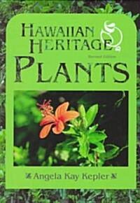Hawaiian Heritage Plants: Revised Edition (Hardcover, Revised)