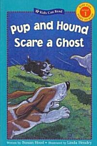 Pup and Hound Scare a Ghost (Paperback)