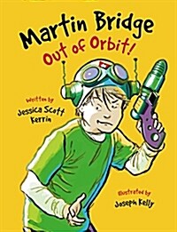 Martin Bridge: Out of Orbit! (Paperback)