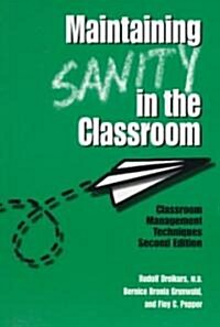 Maintaining Sanity in the Classroom: Classroom Management Techniques (Paperback, 2)