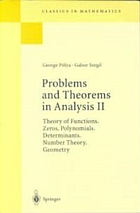 Problems and Theorems in Analysis II: Theory of Functions. Zeros. Polynomials. Determinants. Number Theory. Geometry (Paperback)