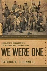 We Were One: Shoulder to Shoulder with the Marines Who Took Fallujah (Paperback)