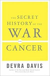 [중고] The Secret History of the War on Cancer (Hardcover, 1st)
