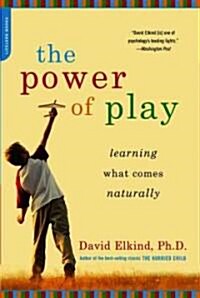 The Power of Play: Learning What Comes Naturally (Paperback)
