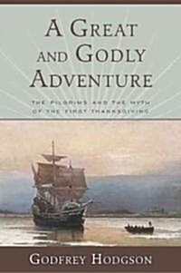 A Great & Godly Adventure (Paperback)