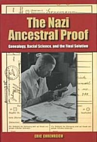 The Nazi Ancestral Proof: Genealogy, Racial Science, and the Final Solution (Hardcover)