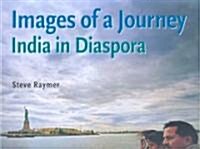 Images of a Journey: India in Diaspora (Hardcover)