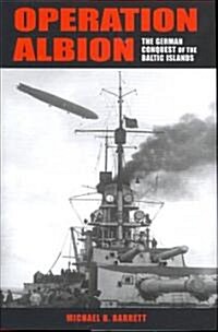 Operation Albion: The German Conquest of the Baltic Islands (Hardcover)