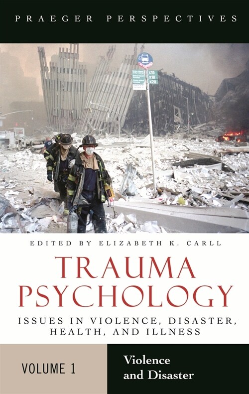 Trauma Psychology: Issues in Violence, Disaster, Health, and Illness [2 Volumes] (Hardcover)