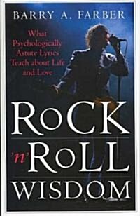 Rock n Roll Wisdom: What Psychologically Astute Lyrics Teach about Life and Love (Hardcover)