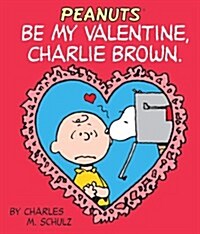 Be My Valentine, Charlie Brown (Novelty)