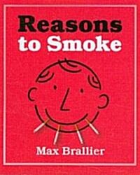 Reasons to Smoke (Hardcover, Mini)
