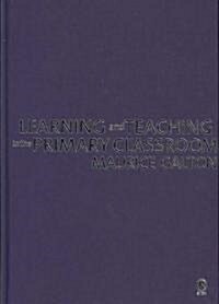 Learning and Teaching in the Primary Classroom (Hardcover)