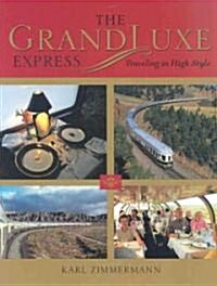 The Grandluxe Express: Traveling in High Style (Hardcover)