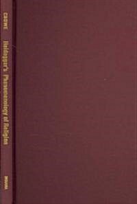 Heideggers Phenomenology of Religion (Hardcover)
