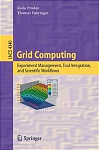 Grid Computing: Experiment Management, Tool Integration, and Scientific Workflows (Paperback, 2007)