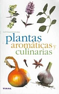 Plantas aromaticas y culinarias/ Culinary and Aromatic Plants (Paperback, Translation)