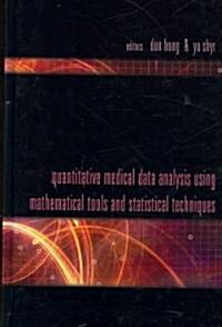 Quantitative Medical Data Analysis Using Mathematical Tools and Statistical Techniques (Hardcover, 1st)