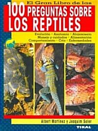 El gran libro de las 100 preguntas sobre los reptiles/ The Great Book of 100 Questions about Reptiles (Paperback)