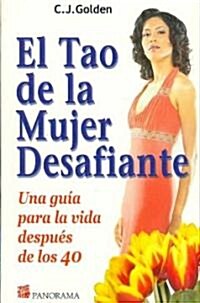 El Tao de la mujer desafiante/ The Tao of the Defiant Women (Paperback, Translation)