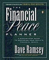 The Financial Peace Planner: A Step-By-Step Guide to Restoring Your Familys Financial Health (Paperback)