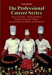 Meat and Game-Sauces and Bases, Execution, Display and Decoration for Buffets and Receptions (Hardcover)