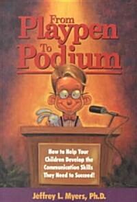 From Playpen to Podium (Paperback)