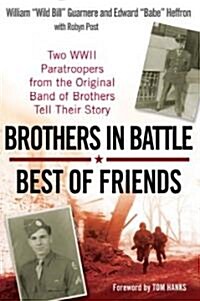 Brothers in Battle, Best of Friends (Hardcover, 1st)