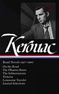 Jack Kerouac: Road Novels 1957-1960 (Loa #174): On the Road / The Dharma Bums / The Subterraneans / Tristessa / Lonesome Traveler / Journal Selections (Hardcover)