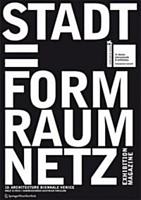 Stadt = Form Raum Netz: An Exhibition At The Austrian Pavilion For The 10. International Exhibition Of Architecture, La Biennale Di Venezia 20 (Paperback)